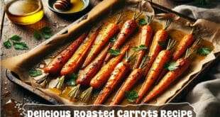 Delicious Roasted Carrots Recipe