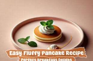 Fluffy Pancake Recipes: Easy Way to Make at Home 3 Easy Fluffy Pancake Recipe