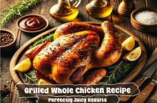 Grilled Whole Chicken Recipe | The Perfect Family Meal for Weekends 5 Grilled Whole Chicken