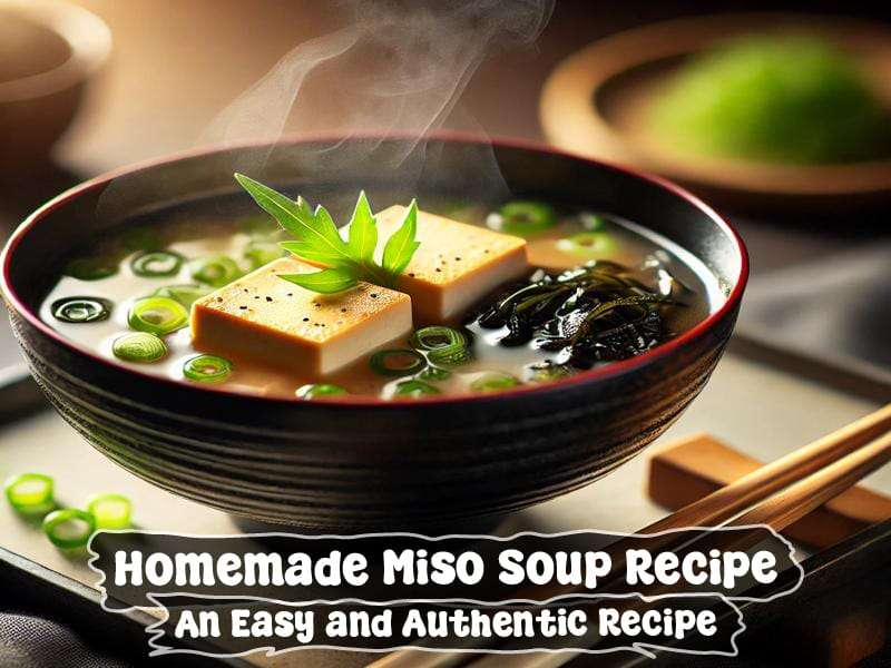Miso Soup Recipe: A Simple Way to Get the Balance Right 1 Homemade Miso Soup Recipe