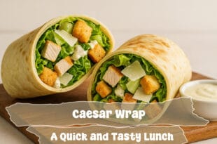 Caesar Salad Wrap Recipe | Easy and Delicious Lunch Idea 4 Caesar Wrap